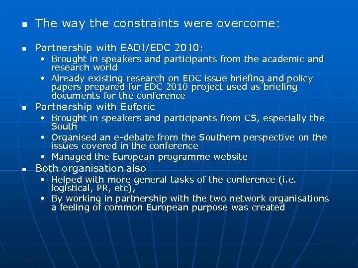 n The way the constraints were overcome: n Partnership with EADI/EDC 2010: • Brought
