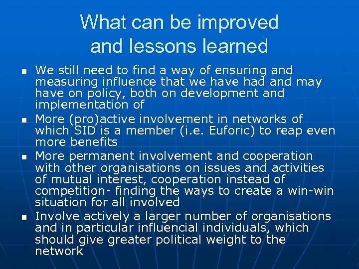 What can be improved and lessons learned n n We still need to find