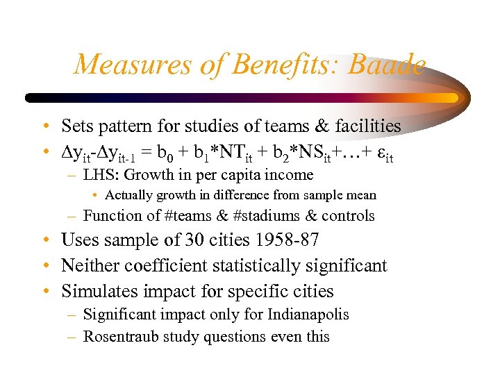 Measures of Benefits: Baade • Sets pattern for studies of teams & facilities •