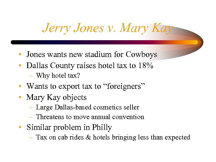 Jerry Jones v. Mary Kay • Jones wants new stadium for Cowboys • Dallas