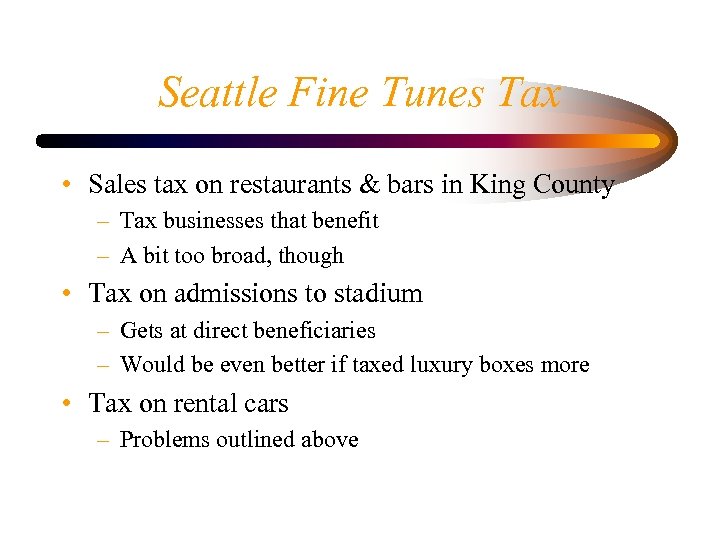 Seattle Fine Tunes Tax • Sales tax on restaurants & bars in King County