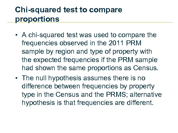 Chi-squared test to compare proportions • A chi-squared test was used to compare the