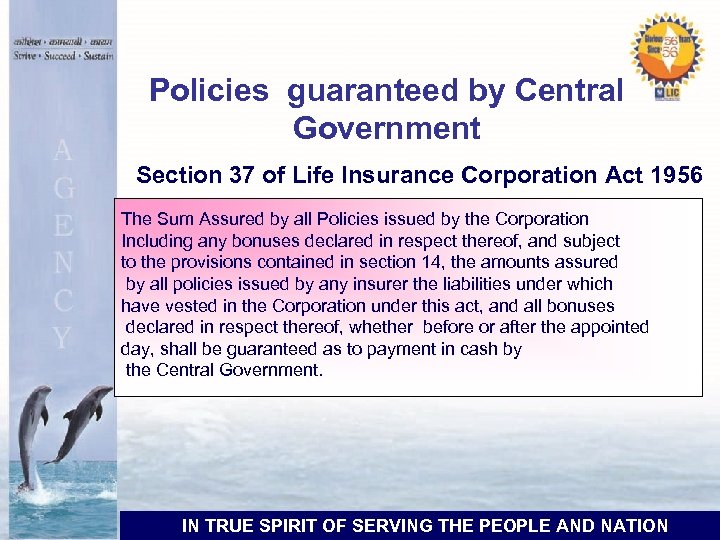 Policies guaranteed by Central Government Section 37 of Life Insurance Corporation Act 1956 The