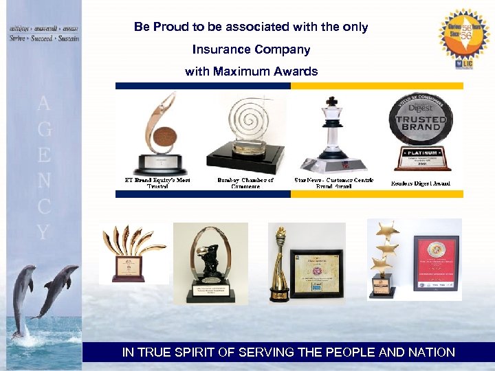 Be Proud to be associated with the only Insurance Company with Maximum Awards IN