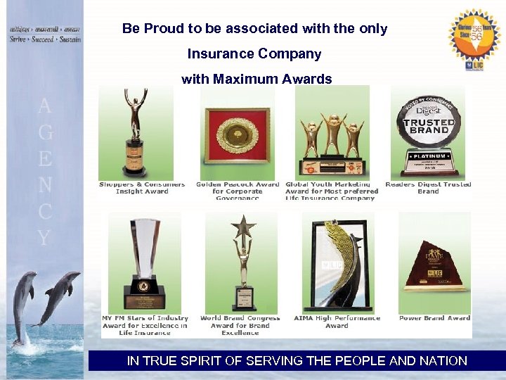 Be Proud to be associated with the only Insurance Company with Maximum Awards IN