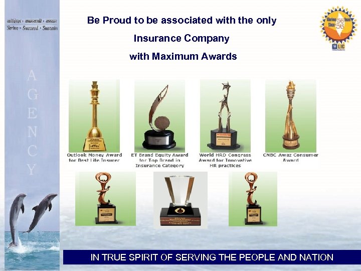 Be Proud to be associated with the only Insurance Company with Maximum Awards IN