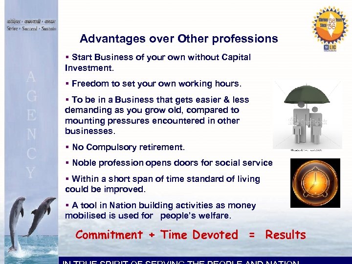 Advantages over Other professions § Start Business of your own without Capital Investment. §