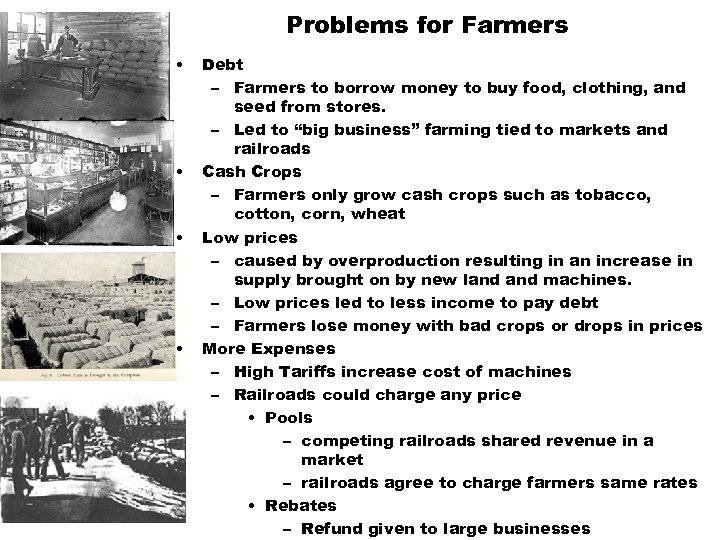 Problems for Farmers • • Debt – Farmers to borrow money to buy food,
