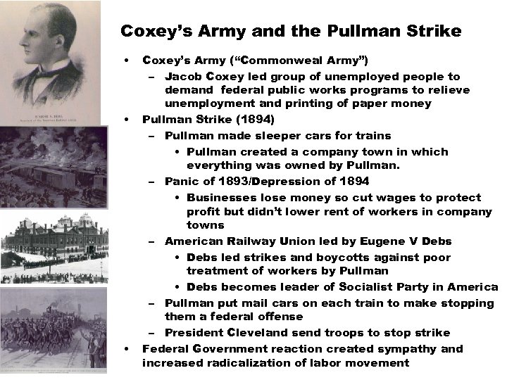 Coxey’s Army and the Pullman Strike • • • Coxey’s Army (“Commonweal Army”) –