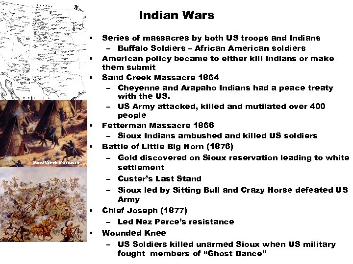 Indian Wars • • • Sand Creek Massacre • • Series of massacres by