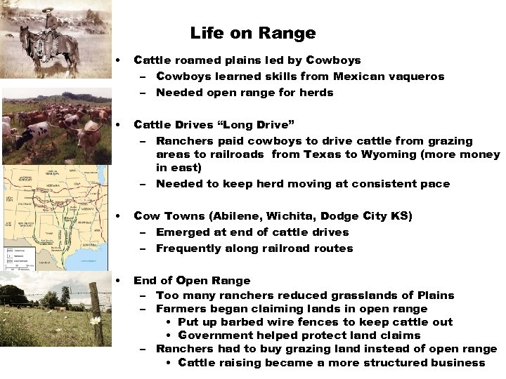 Life on Range • Cattle roamed plains led by Cowboys – Cowboys learned skills