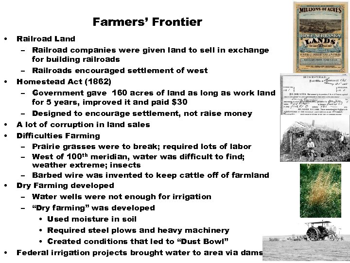 Farmers’ Frontier • • • Railroad Land – Railroad companies were given land to
