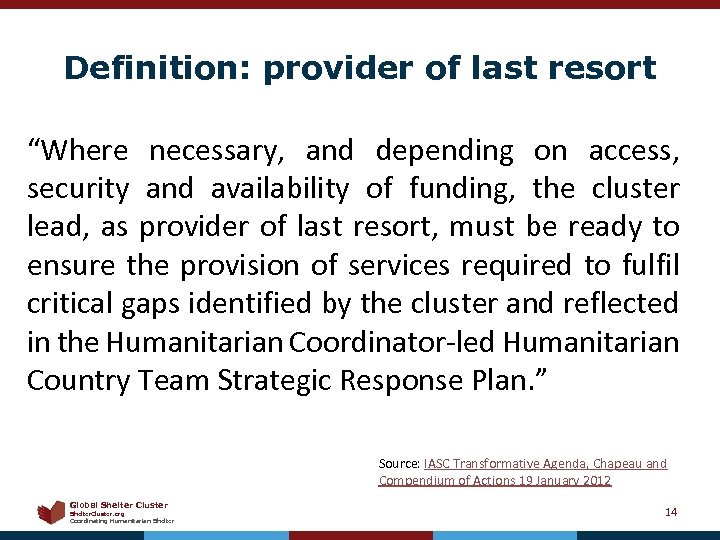 Definition: provider of last resort “Where necessary, and depending on access, security and availability