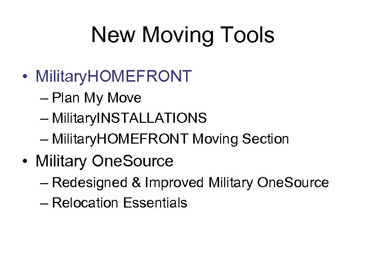 New Moving Tools • Military. HOMEFRONT – Plan My Move – Military. INSTALLATIONS –
