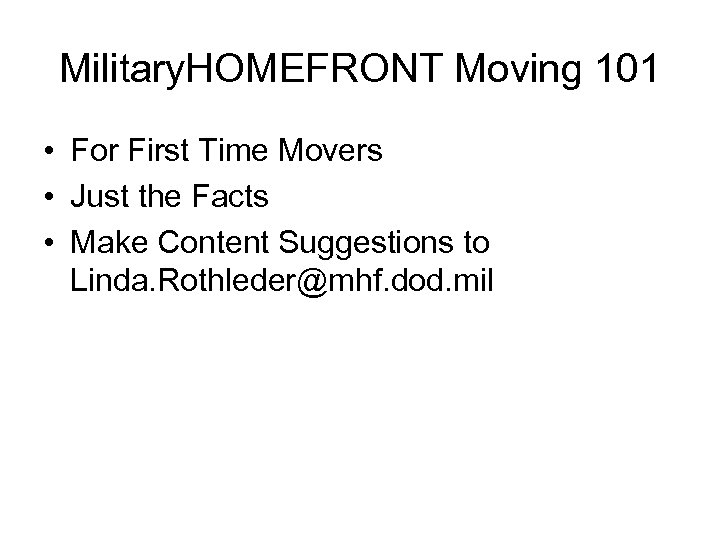 Military. HOMEFRONT Moving 101 • For First Time Movers • Just the Facts •