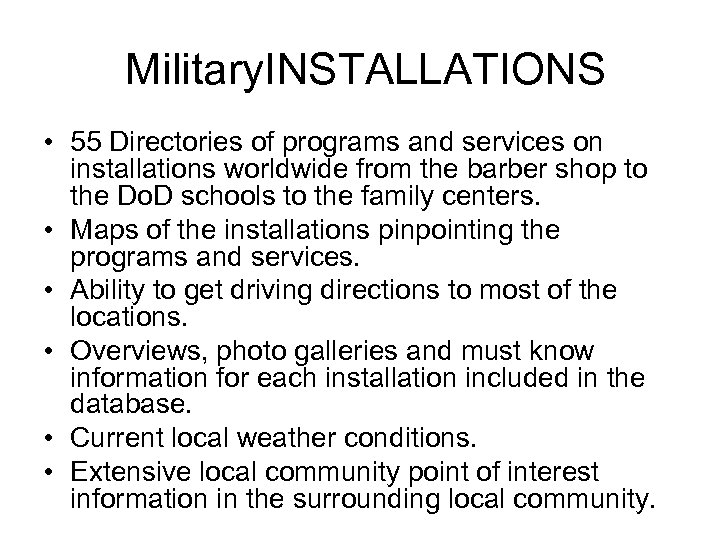 Military. INSTALLATIONS • 55 Directories of programs and services on installations worldwide from the