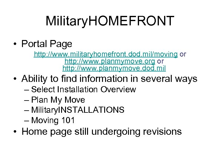 Military. HOMEFRONT • Portal Page http: //www. militaryhomefront. dod. mil/moving or http: //www. planmymove.