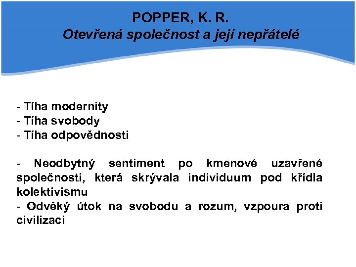 POPPER, K. R. Otevřená společnost a její nepřátelé - Tíha modernity - Tíha svobody