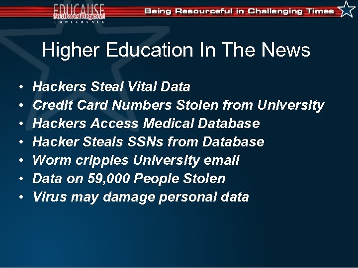 Higher Education In The News • • Hackers Steal Vital Data Credit Card Numbers