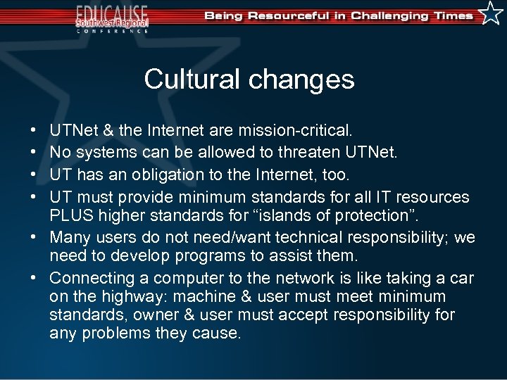 Cultural changes • • UTNet & the Internet are mission-critical. No systems can be