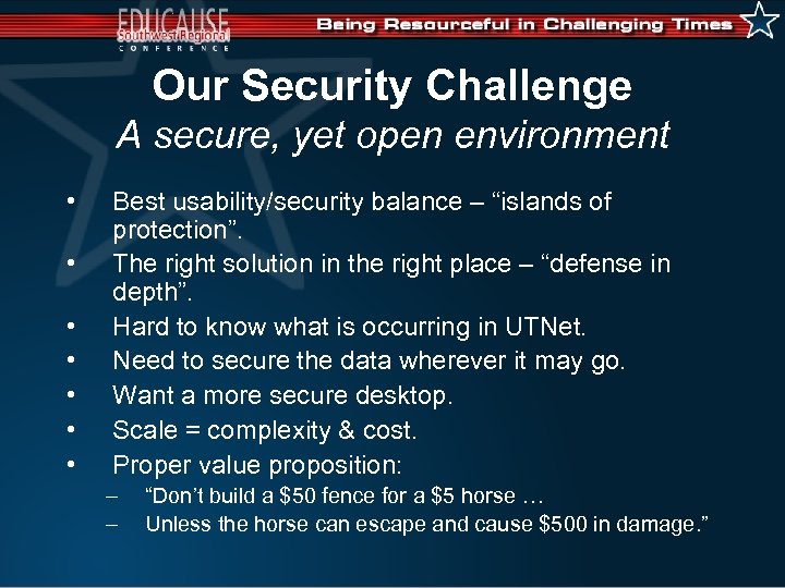 Our Security Challenge A secure, yet open environment • • Best usability/security balance –