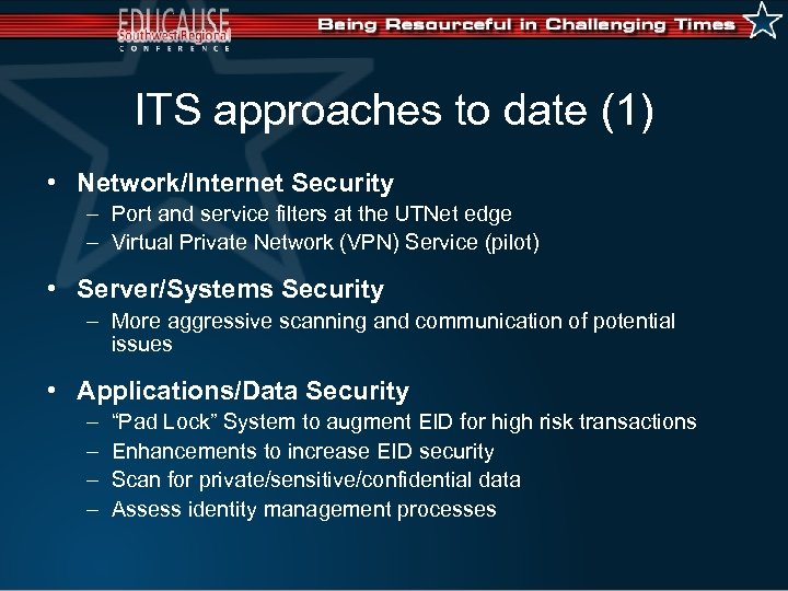 ITS approaches to date (1) • Network/Internet Security – Port and service filters at