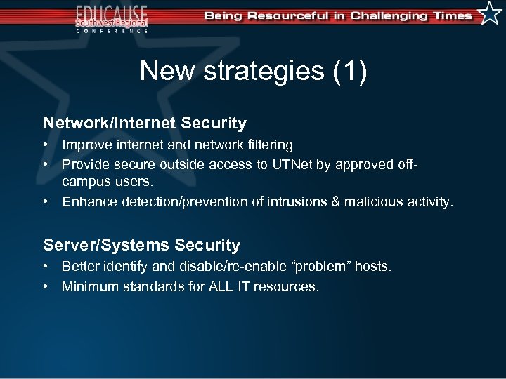 New strategies (1) Network/Internet Security • Improve internet and network filtering • Provide secure