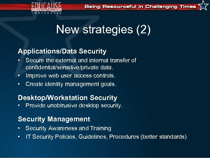 New strategies (2) Applications/Data Security • Secure the external and internal transfer of confidential/sensitive/private
