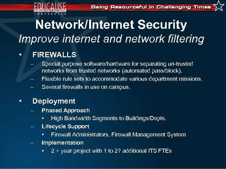 Network/Internet Security Improve internet and network filtering • FIREWALLS – – – • Special