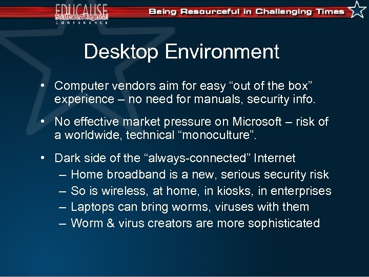 Desktop Environment • Computer vendors aim for easy “out of the box” experience –