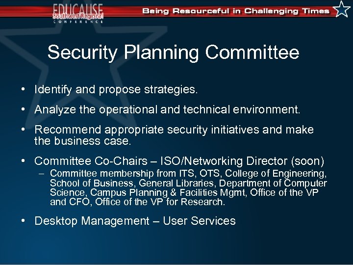 Security Planning Committee • Identify and propose strategies. • Analyze the operational and technical