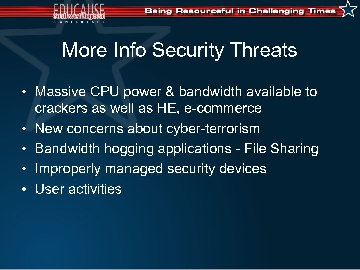 More Info Security Threats • Massive CPU power & bandwidth available to crackers as
