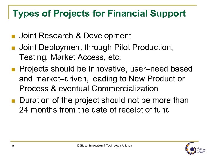 Types of Projects for Financial Support n n 6 Joint Research & Development Joint