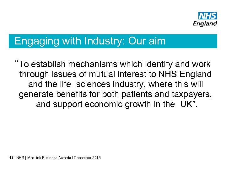 Engaging with Industry: Our aim “To establish mechanisms which identify and work through issues