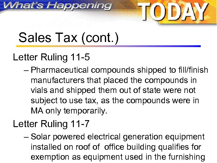 Sales Tax (cont. ) Letter Ruling 11 -5 – Pharmaceutical compounds shipped to fill/finish