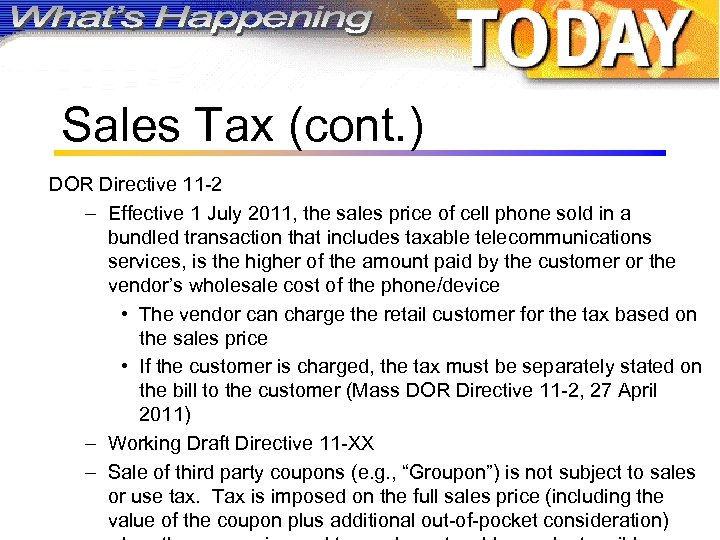 Sales Tax (cont. ) DOR Directive 11 -2 – Effective 1 July 2011, the