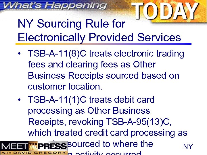 NY Sourcing Rule for Electronically Provided Services • TSB-A-11(8)C treats electronic trading fees and