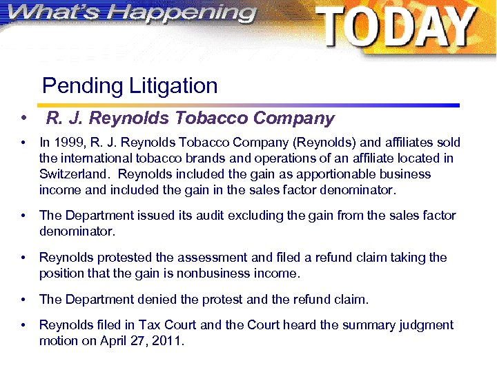 Pending Litigation • R. J. Reynolds Tobacco Company • In 1999, R. J. Reynolds