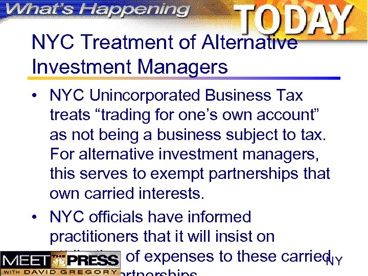 NYC Treatment of Alternative Investment Managers • NYC Unincorporated Business Tax treats “trading for