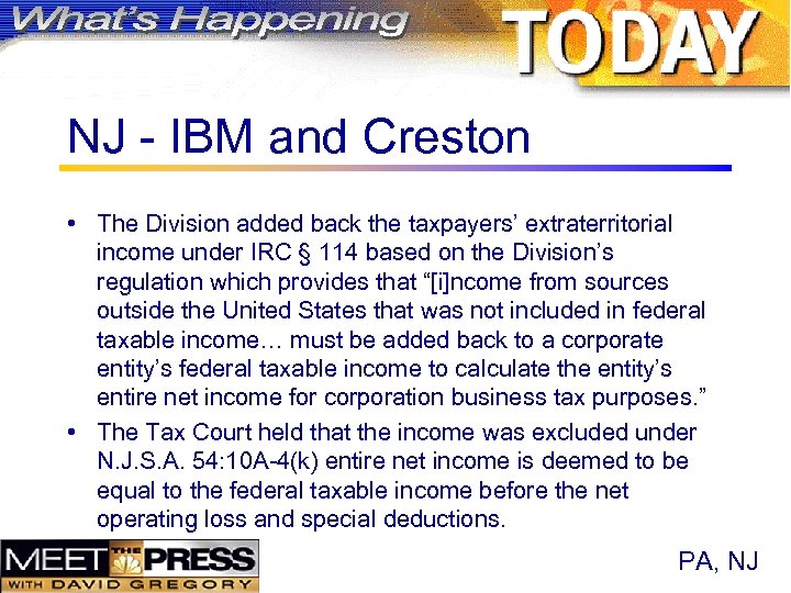 NJ - IBM and Creston • The Division added back the taxpayers’ extraterritorial income