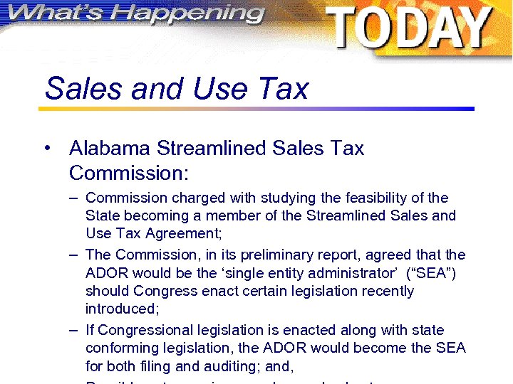 Sales and Use Tax • Alabama Streamlined Sales Tax Commission: – Commission charged with
