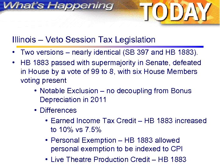 Illinois – Veto Session Tax Legislation • Two versions – nearly identical (SB 397