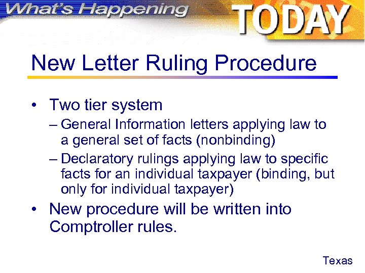 New Letter Ruling Procedure • Two tier system – General Information letters applying law