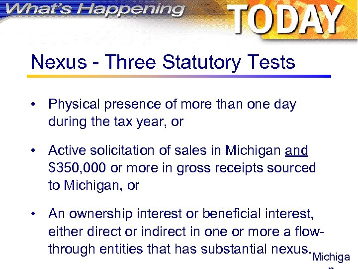 Nexus - Three Statutory Tests • Physical presence of more than one day during