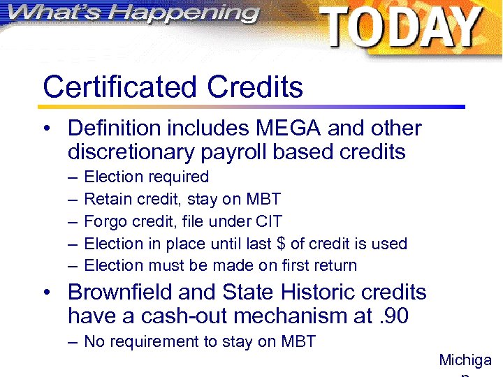 Certificated Credits • Definition includes MEGA and other discretionary payroll based credits – –