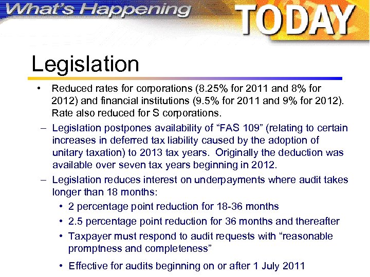 Legislation • Reduced rates for corporations (8. 25% for 2011 and 8% for 2012)