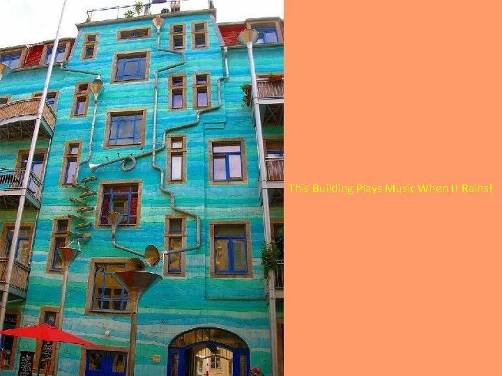 This Building Plays Music When It Rains! 