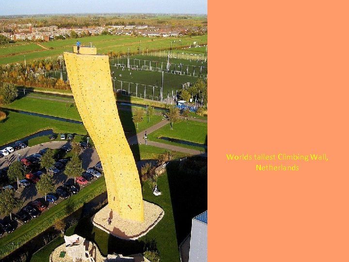 Worlds tallest Climbing Wall, Netherlands 