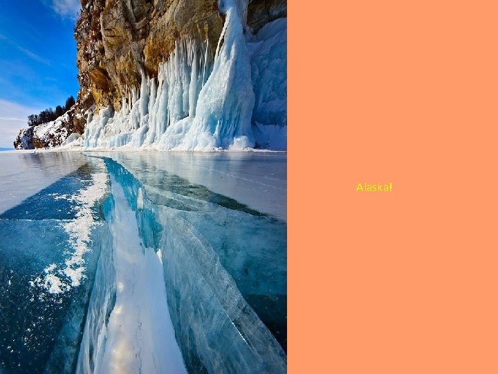 Alaska! 