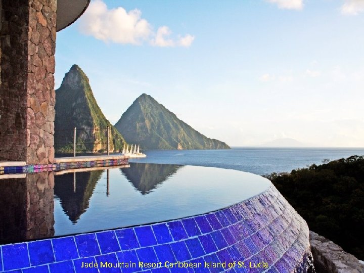 Jade Mountain Resort Caribbean Island of St. Lucia 